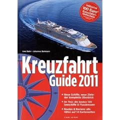 Kreuzfahrt Guide 2011: F�r den perfekten Urlaub auf dem Wasser - plus Special Flussreisen