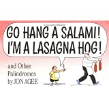 Go Hang a Salami! I'm a Lasagna Hog!: and Other Palindromes