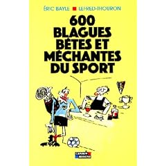 600 blagues b�tes et m�chantes du sport