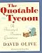 The Quotable Tycoon: A Treasury of Business Quotations