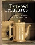Tattered Treasures: Stylish Decorating with Flea Market Finds