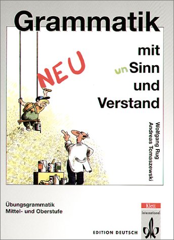 Grammatik mit Sinn und Verstand, Lehrbuch, Neufassung: Übungsgrammatik. Mittel- und Oberstufe