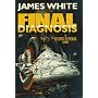 Final Diagnosis (White, James, Sector General Series.)