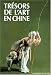 Books : Tresors De L'Art En Chine (Collection Aspects De L'art)