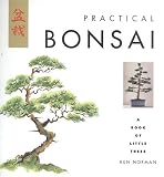 Practical Bonsai: A Book of Little Trees