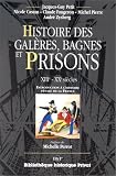 Histoire des galères, bagnes et prisons