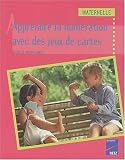 Apprendre la numération avec des jeux de cartes : Maternelle