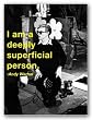 Quotes: I am a deeply superficial person. by Andy Warhol 12"x16" Art Print Poster