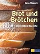 Brot und Br�tchen: Die besten Rezepte
