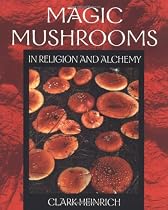 Magic Mushrooms In Religion And Alchemy