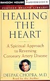 Healing the Heart: A Spiritual Approach to Reversing Coronary Artery Disease (Perfect Health Library)