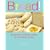 Bread!: Simple and Satisfying Recipes for the Bread Machine