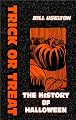 Trick or Treat: The History of Halloween
