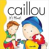 Caillou It`s Mine! (Little Dipper)