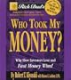 Rich Dad's Who Took My Money?: Why Slow Investors Lose and Fast Money Wins!