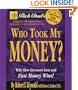 Rich Dad's Who Took My Money?: Why Slow Investors Lose and Fast Money Wins!