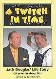 A Twitch in Time: Jack Douglas' Life Story - 60 Years in Show Biz!