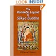 The Romantic Legend of S�kya Buddha: Translated from the Chinese - Sanscrit by  Unknown Author