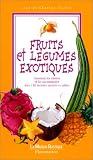 Revue La Maison rustique - Flammarion  / Fruits et légumes exotiques