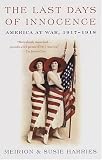 The Last Days of Innocence: America at War, 1917-1918