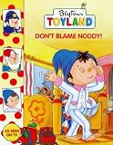 Don't Blame Noddy! (Toy Town Stories)