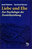 Liebe und Ehe. Zur Psychologie der Zweierbeziehung