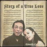Ernesto Cortazar Story of a True Love