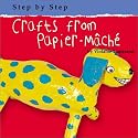 Crafts from Papier-Mache (Step By Step)