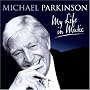 Sir Michael Parkinson - My Life In Music  [2CD]