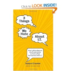 8 Things We Hate About IT: How to Move Beyond the Frustrations to Form a New Partnership with IT