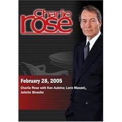 Charlie Rose with Ken Auletta; Lorin Maazel; Juliette Binoche (February 28, 2005)