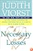 Necessary Losses: The Loves, Illusions, Dependencies, and Impossible Expectations That All of Us Have to Give Up in Order to Grow