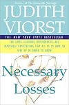 Necessary Losses: The Loves, Illusions, Dependencies, and Impossible Expectations That All of Us Have to Give Up in Order to Grow