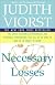 Necessary Losses: The Loves, Illusions, Dependencies, and Impossible Expectations That All of Us Have to Give Up in Order to Grow