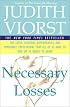 Necessary Losses: The Loves Illusions Dependencies and Impossible Expectations That All of us Have