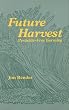 Future Harvest: Pesticide-free Farming (Our Sustainable Future)