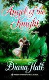 Angel Of The Knight (Historical, 501) by Diana Hall