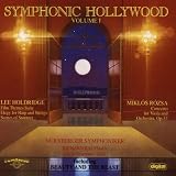 Symphonic Hollywood, Vol. 1 (Holdridge: Film Themes Suite etc. Rozsa: Concerto for Viola & Orchestra Op.37)