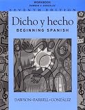 Dicho Y Hecho: Workbook: Beginning Spanish