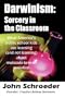 Darwinism: Sorcery in the Classroom