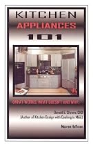 Kitchen Appliances 101: What Works, What Doesn't and Why