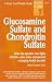 Glucosamine Sulfate and Chondroitin Sulfate