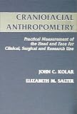 Craniofacial Anthropometry: Practical Measurement of the Head and Face for Clinical, Surgical,and Research Use