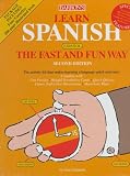 Learn Spanish/Espanol: The Fast and Fun Way Learn Spanish/Espanol: The Fast and Fun Way