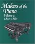 Makers of the Piano: Volume 2: 1820-1860