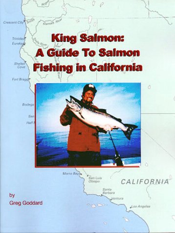King Salmon: A Guide to Salmon Fishing in California