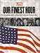Books : Our Finest Hour: The Triumphant Spirit of America's World War II Generation