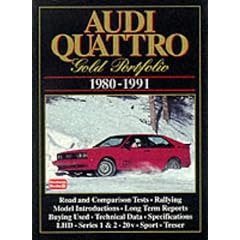Audi Quattro Gold Portfolio 1980-1991 (Brooklands Books Road Test Series): A Collection of Articles Covering Road and Comparison Tests, Rally Cars and ... Roadster, Sport Quattro, 20-V and S2 Quattro