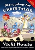 Story Plays for Christmas: Three Plays Complete with Stories and Interactive Activities