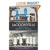 Remembering Jacksonville (FL): By the Wayside (American Chronicles (History Press))